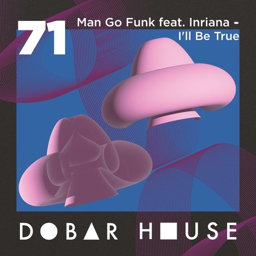 Man Go Funk, Inriana - I'll Be True [DH071]